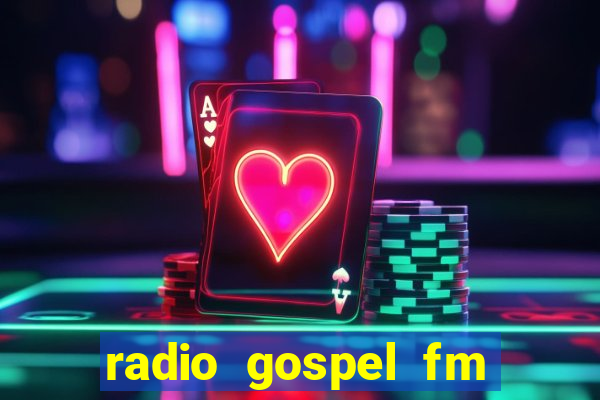 radio gospel fm salvador bahia